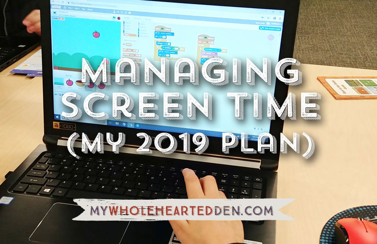 Managing Screen Time (My 2019 Plan)